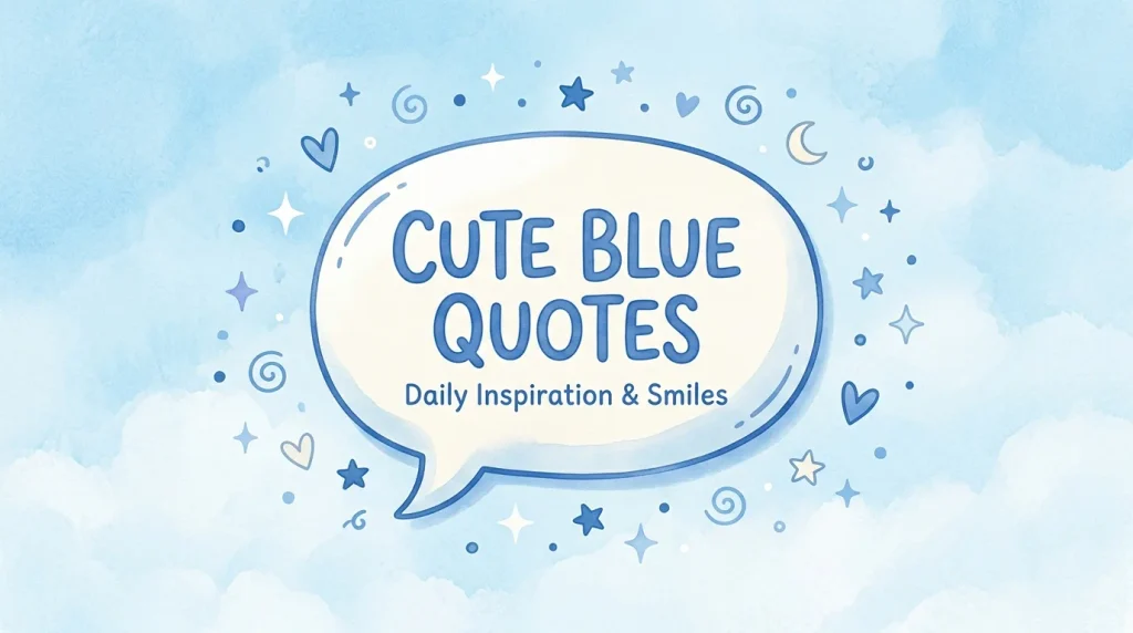 Cute Blue Quotes: 100+ Aesthetic, Short, Love & Instagram Captions