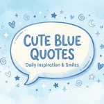 Cute Blue Quotes: 100+ Aesthetic, Short, Love & Instagram Captions